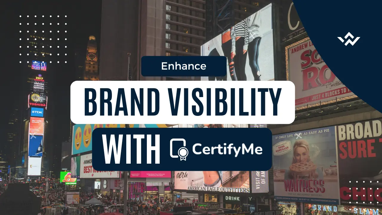 Enhance Brand Visibility with CertifyMe